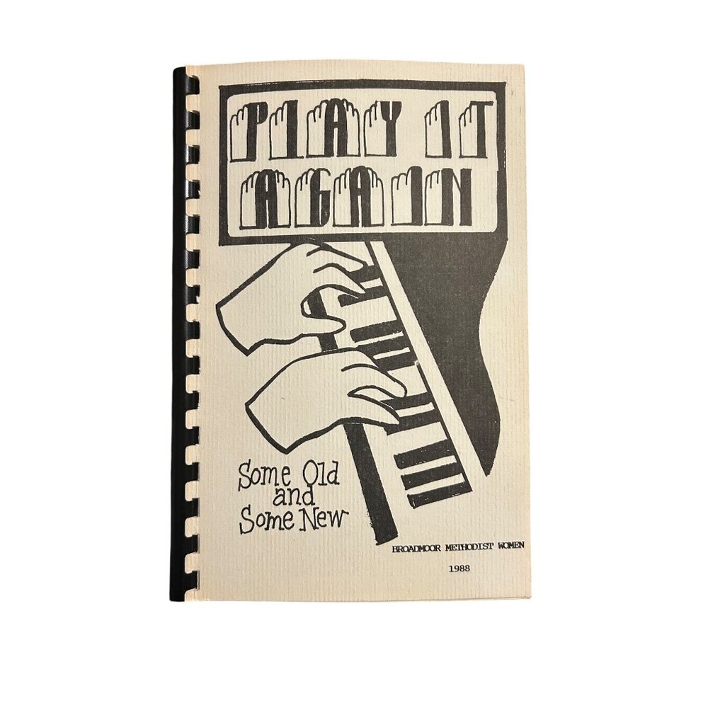 Play It Again Cookbook By Broadmoor Methodist Women 1988 Spiral-Bound Favorite R